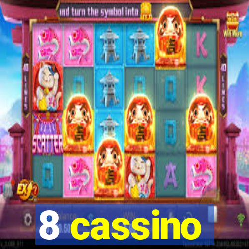 8 cassino